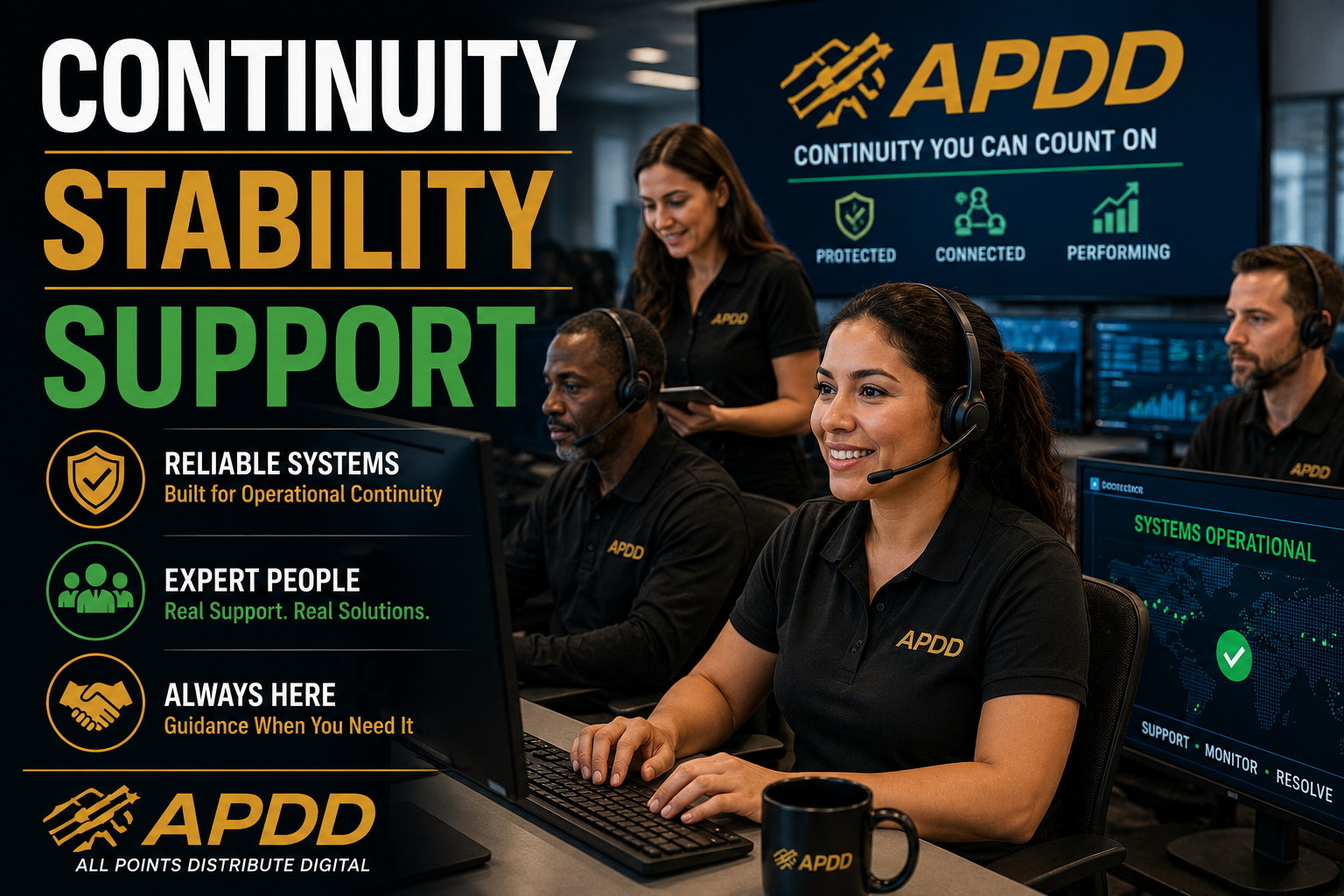 APDD continuity, stability, and support through reliable systems, expert people, and operational guidance