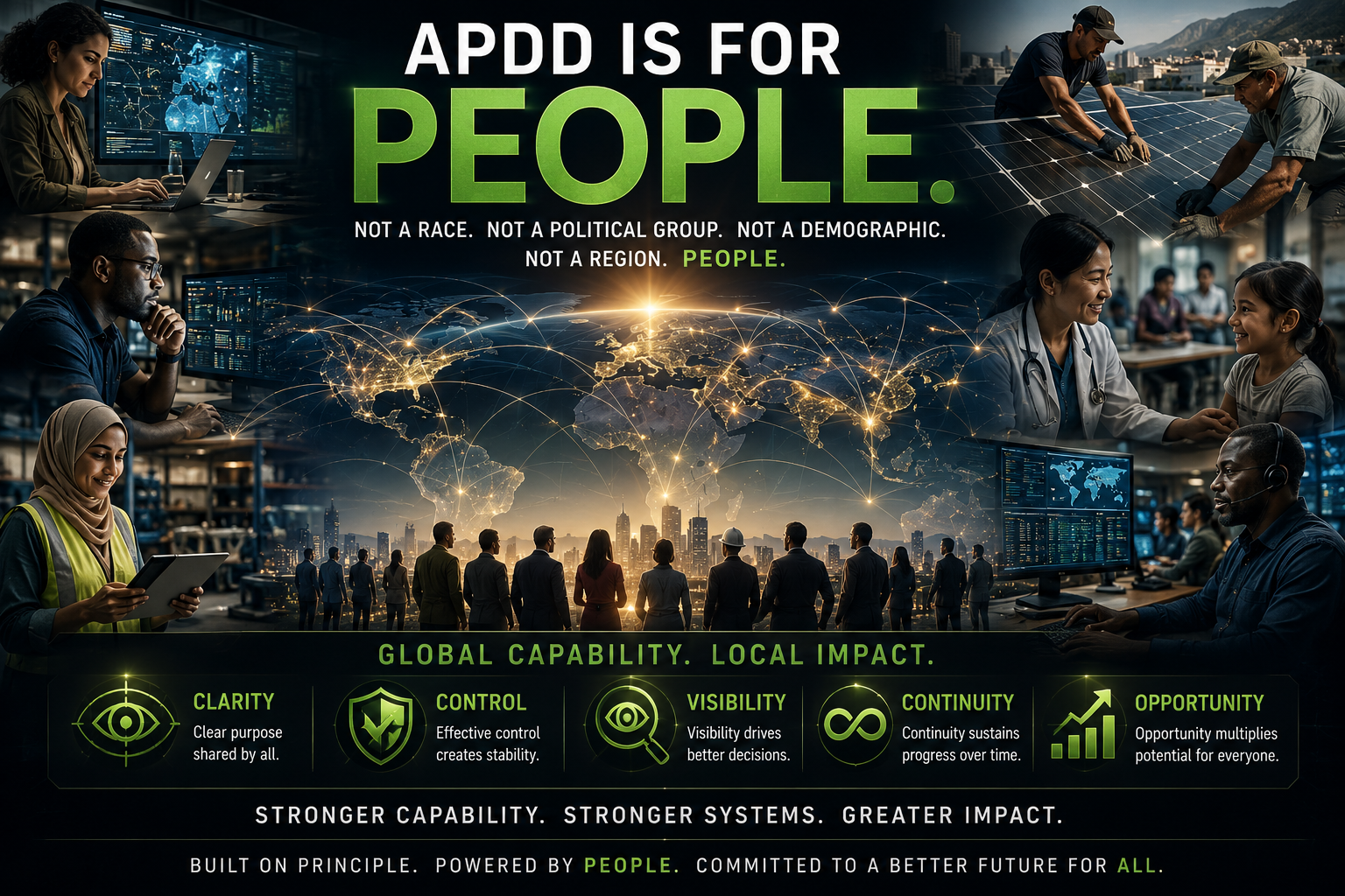 APDD is for people. Global capability creating local impact through clarity, control, visibility, continuity, opportunity, and meaningful outcomes.